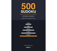 500 Sudoku: Dal Facile al Maestro | Cinque Livelli di Difficoltà Reale, 100 Puzzle per Livello, con Soluzioni