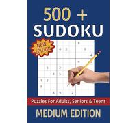 500+ Sudoku Puzzles for Adults: A Book With More Than 500 Medium Level Puzzles & Solutions for Adults and Kids alike | 6x9 inches, 176 pages | A Perfect Brain-Boosting Challenge for Puzzle Lovers