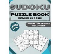 500+ Sudoku Puzzles for adults: Medium Sudoku Puzzles - Large Print Edition with Full Solutions