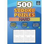 500 Sudoku Puzzles - Hard: 4 Per Page - Solutions Included - Large Print