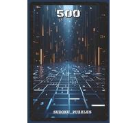 500 Sudoku Puzzles: Sudoku Puzzles with Easy to Read 9x9 Grids for Easy, Medium, and Hard Difficulty Levels | 6x9 inches, 120+ pages | 500 Puzzles | ... Brain Game Lovers, and Puzzle Enthusiasts