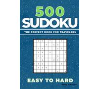 500 Sudoku Puzzles: The Perfect Book For The Travelers