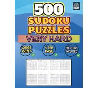 500 Sudoku Puzzles - Very Hard: 4 Per Page - Solutions Included - Large Print