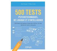 500 tests psychotechniques de logique et d'intelligence: 500 tests de logique à base de chiffres, formes, lettres et mots à résoudre