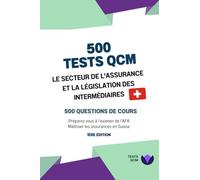 500 Tests QCM Le secteur de l'assurance et la législation des intermédiaires: 1ère édition