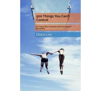 500 Things You Can't Control: For Those Who Overthink and Try to Control Everything