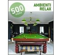 500 tricks. Ambienti relax