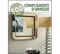 500 tricks. Complementi d'arredo. Ediz. italiana, inglese, spagnola e portoghese