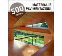 500 tricks. Materiali e pavimentazioni. Ediz. illustrata