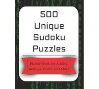 500 Unique Sudoku Puzzle Book: Puzzlebook with 500 Sudoku Puzzles with Easy to Read Print - 8.5x11 inches, 250 pages - Fun Brain Games for Adults and ... Travel, Vacations, Holidays, and Free Time