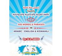 500 WORDS & PHRASES IN ARABIC-ENGLISH & KISWAHILI