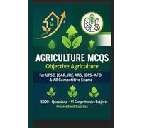 5000 Agriculture MCQs for ICAR AIEEA JRF SRF IBPS AFO AO & State PSC Exam: 5000+ Practice Questions with Answers | Soil Science • Water Management • ... • Animal Husbandry • Food Tech • Econo