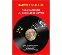 5000 canzoni - Un secolo di cover, vol.2 (C-D) - Regali Nai Marco