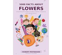 5000 Facts About Flowers