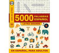 5000 Palabras Sopa de Letras Tamaño Grande en Español: Más de 150 Sopas Temáticas para Jovenes, Adultos y Mayores para Ejercitar tu Mente