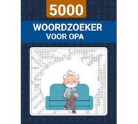 5000 Woordzoeker voor Opa: Leuk en boeiend puzzelboek met grote letters voor senioren
