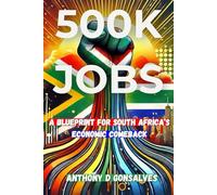 500K Jobs: A Blueprint for South Africa's Economic Comeback