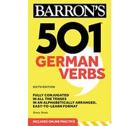 501 German Verbs, Sixth Edition: Fully Conjugated in All the Tenses in an Alphabetically Arranged, Easy-to-learn Format