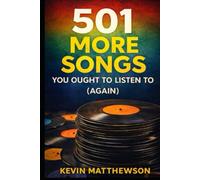 501 More Songs You Ought to Listen To (Again)