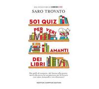 501 quiz per veri amanti dei libri. Dai gialli al romance, dal fantasy alla poesia: metti alla prova la tua passione per la lettura con tante domande e test divertenti!