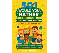 501 Would You Rather Questions for Kids, Tweens & Teens School Days Edition!: A Laugh-Out-Loud Game Book of Clever School-Day Dilemmas for Family & Friends