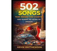 502 Songs That Missed the Charts You Ought to Listen To (Again)