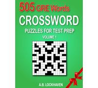 505 GRE Words (Volume 1): Crossword Puzzles for Test Prep