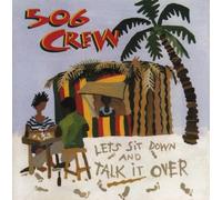 506 Crew - Let'S Sit Down & Talk It Over