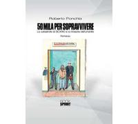 50mila per sopravvivere. La catastrofe di SICARIO e la rinascita dell'umanità
