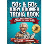 50s & 60s BABY Boomers Trivia Book: Nostalgic Fun , Large Print Puzzles ,Mazes ,Word searches , Trivia, and Games for Boomers