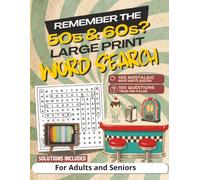 50s & 60s Large Print Word Search for Adults and Seniors: 100 Nostalgic Puzzles and 100 True-or-False Questions Featuring Music, Movies, TV, Cars, Food, Fashion, and Everyday Life