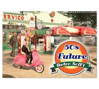 50s Future - Retro SciFi (Wandkalender 2026 DIN A3 quer), CALVENDO Monatskalender: Zukunftsvisionen aus der Sicht der fünfziger Jahre.