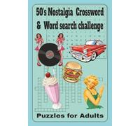 50's Nostalgia Crossword & Word search challenge: 50+ Fun Puzzles to Relive the Music, Movies, and Memories of the Fabulous Fifties