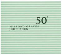 50th Birthday Celebration 2 (CD) Milford Graves John Zorn