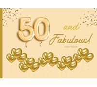 50th Birthday Guest Book / Perfect Gift for Women Turning 50: Best Design / A Keepsake Journal for Messages, Wishes and Memories of your 50th b-day! / Gold Themed / over 80 pages + space for photos