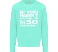 50th Compleanno 50 Anno Vecchio Don'T Grow Up Divertente Uomo Felpa Maglione