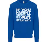 50th Compleanno 50 Anno Vecchio Don'T Grow Up Divertente Uomo Felpa Maglione