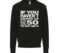 50th Compleanno 50 Anno Vecchio Don'T Grow Up Divertente Uomo Felpa Maglione