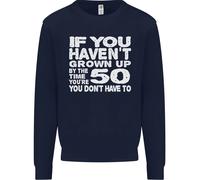 50th Compleanno 50 Anno Vecchio Don'T Grow Up Divertente Uomo Felpa Maglione