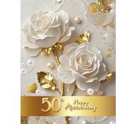 50th Happy Anniversary: Wedding Anniversary Guest Book for congratulations and warm words from guests celebrating Gold Jubeele with happy couple