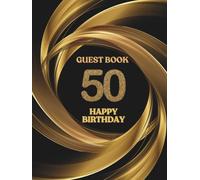 50th Happy Birthday Guest Book hc: Memory Book to collect best wishes and messages from family and friends and to paste photos, Keepsake For Birthday Person turning 50 years