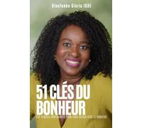 51 clés de bonheur: Des pensées inspirantes pour vous guider vers le bonheur