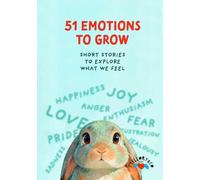 51 Emotions to grow: Short stories to explore what we feel.