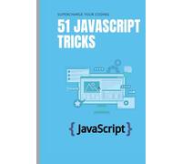 51 JavaScript Tricks to Supercharge your coding