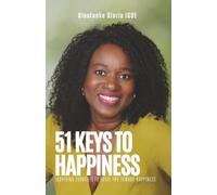 51 Keys to Happiness: Inspiring Thoughts to Guide You Toward Happiness