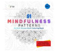 51 Mindfulness Patterns: An Anti - Stress Adult Coloring Book With Stress Relieving Designs Birds, Mandalas, Zentangle Nature Art