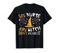 51% Nurse 49% Witch Don't Push It Maglietta