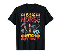 51% Nurse 49% Witch Don't Push It NP RN Halloween Nurse Maglietta