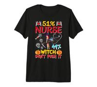 51% Nurse 49% Witch Don't Push It NP RN Halloween Nurse Maglietta Premium
