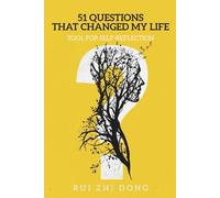 51 Questions That Changed My Life: Tool for Self-Reflection